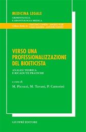 Verso una professionalizzazione del bioeticista. Analisi teorica e ricadute pratiche