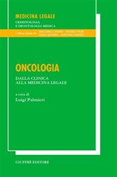 Oncologia. Dalla clinica alla medicina legale
