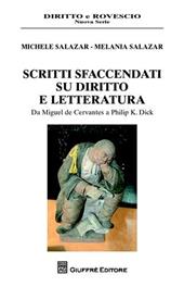 Scritti sfaccendati su diritto e letteratura. Da Miguel de Cervantes a Philip K. Dick