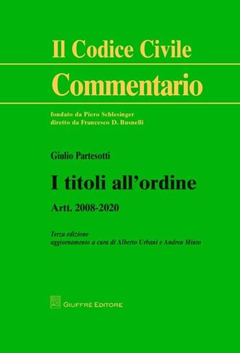 I titoli all'ordine. Artt. 2008-2020 - Giulio Partesotti - Libro Giuffrè 2014, Il codice civile. Commentario | Libraccio.it