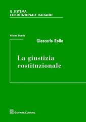 Il sistema costituzionale italiano. Vol. 4: La giustizia costituzionale.