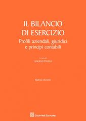 Il bilancio di esercizio. Profili aziendali, giuridici e principi contabili