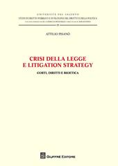 Crisi della legge e litigation strategy. Corti, diritti e bioetica