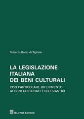 La legislazione italiana dei beni culturali. Con particolare riferimento ai beni culturali ecclesiastici