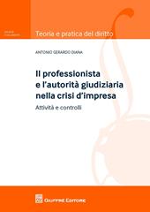 Il professionista e l'autorità giudiziaria nella crisi d'impresa. Attività e controlli