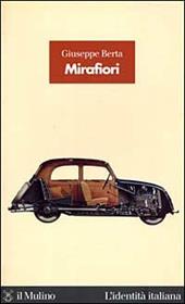 Mirafiori. La fabbrica delle fabbriche