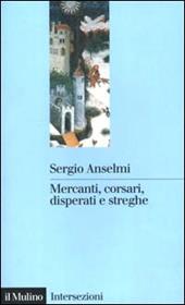 Mercanti, corsari, disperati e streghe