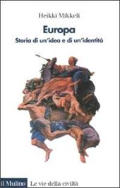 Europa. Storia di un'idea e di un'identità