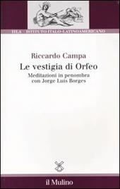 Le vestigia di Orfeo. Meditazioni in penombra con Jorge Luis Borges