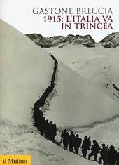 1915: l'Italia va in trincea