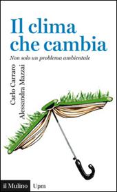 Il clima che cambia. Non solo un problema ambientale