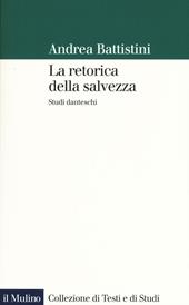 La retorica della salvezza. Studi danteschi