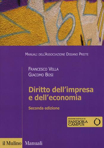 Diritto dell'impresa e dell'economia. Con ebook - Francesco Vella, Giacomo Bosi - Libro Il Mulino 2017, Manuali | Libraccio.it