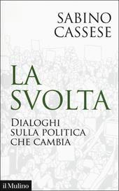 La svolta. Dialoghi sulla politica che cambia