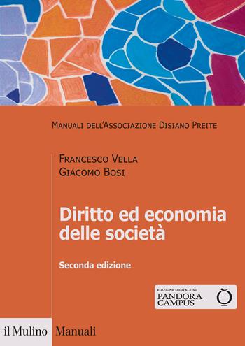 Diritto ed economia delle società - Francesco Vella, Giacomo Bosi - Libro Il Mulino 2020, Manuali | Libraccio.it