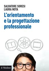 L' orientamento e la progettazione professionale. Modelli, strumenti e buone pratiche