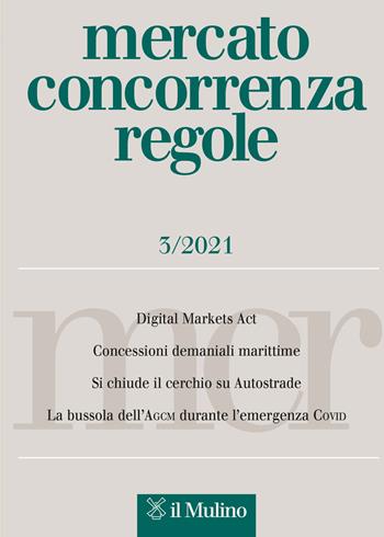 Mercato concorrenza regole (2021). Vol. 3  - Libro Il Mulino 2022 | Libraccio.it
