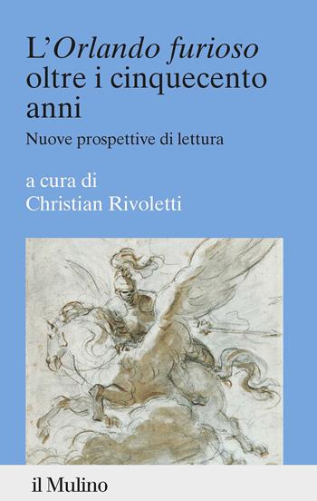 L'«Orlando furioso» oltre i cinquecento anni. Nuove prospettive di lettura  - Libro Il Mulino 2023, Percorsi | Libraccio.it