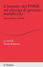 L'impatto del PNRR sul sistema di governo multilivello. Opportunità e criticità