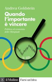 Quando l'importante è vincere. Politica ed economia delle Olimpiadi