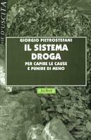 Il sistema droga. Per capire le cause e punire di meno