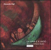 La luna e il lago - Alessandro Gigli, Glenda Sburelin - Libro Jaca Book 2004 | Libraccio.it