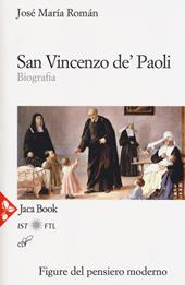San Vincenzo de' Paoli. Biografia. Nuova ediz.