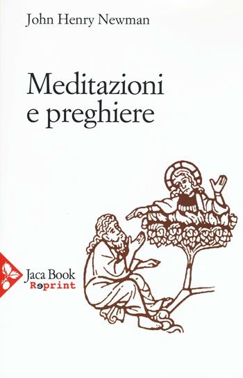 Meditazione e preghiere - John Henry Newman - Libro Jaca Book 2016, Jaca Book Reprint | Libraccio.it