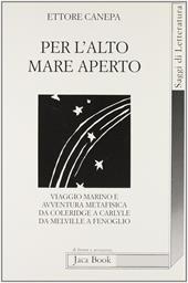 Per l'alto mare aperto. Viaggio marino e avventura metafisica da Coleridge a Carlyle, da Melville a Fenoglio