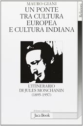 Un ponte tra cultura europea e cultura indiana. L'itinerario di Jules Monchanin (1895-1957)