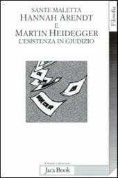 Hannah Arendt e Martin Heidegger. L'esistenza in giudizio