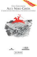 Alce Nero grida. L'agricoltura biologica, una sfida culturale - Gino Girolomoni - Libro Jaca Book 2002, Di fronte e attraverso. Terra terra | Libraccio.it