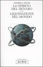 Lo spirito del denaro e la liquidazione del mondo. Antropologia filosofica delle transazioni