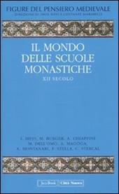 Figure del pensiero medievale. Vol. 3: Il mondo delle scuole monastiche. XII secolo