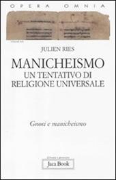 Opera omnia. Vol. 9\2: Manicheismo: un tentativo di religione universale. Gnosi e manicheismo.