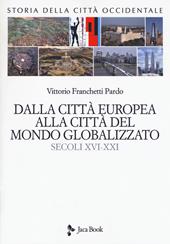 Storia della città occidentale. Vol. 2: Dalla città europea alla città del mondo globalizzato. Secoli XVI-XXI