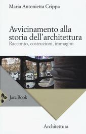 Avvicinamento alla storia dell'architettura. Racconto, costruzioni, immagini