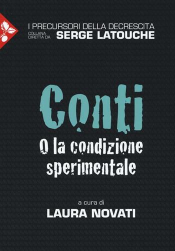 Conti o la condizione sperimentale  - Libro Jaca Book 2016, I precursori della decrescita | Libraccio.it