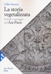 La storia vegetalizzata. Il duplice messaggio dell'Ara Pacis