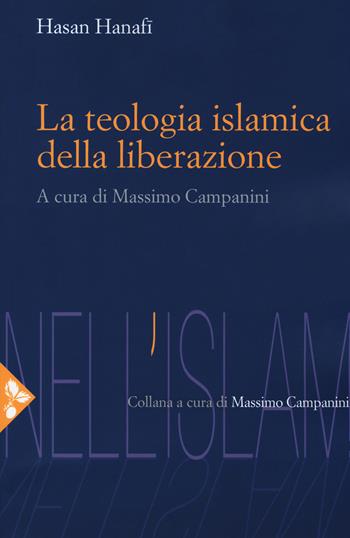 La teologia islamica della liberazione - Hasan Hanafi - Libro Jaca Book 2018, Nell'Islam | Libraccio.it