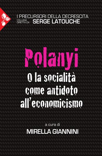 Polanyi. O la socialità come antidoto all'economicismo  - Libro Jaca Book 2020, I precursori della decrescita | Libraccio.it