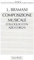 Composizione musicale. Conversazione con Azio Corghi