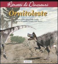 Ornitoleste. Ritratti di dinosauri. Ediz. illustrata - Fabio Marco Dalla Vecchia - Libro Jaca Book 2008 | Libraccio.it