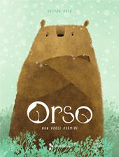 Orso non vuole dormire. Ediz. a colori