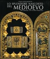 Lo splendore nascosto del Medioevo. Arti minori: una storia parallela