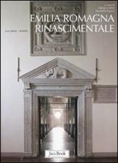 Emilia Romagna rinascimentale. Ediz. illustrata