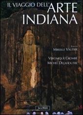 Il viaggio dell'arte indiana. Nel sud-est asiatico. Ediz. illustrata