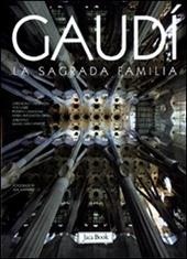 Gaudì. La Sagrada Familia. Ediz. illustrata