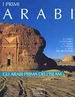 I primi arabi. Gli arabi prima dell'Islam. Ediz. illustrata  - Libro Jaca Book 2007 | Libraccio.it
