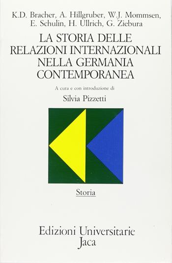 La storia delle relazioni internazionali nella Germania contemporanea  - Libro Jaca Book 1987, Edizioni universitarie Jaca | Libraccio.it